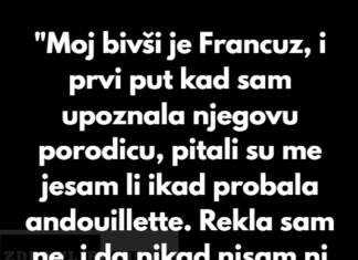 Moj bivši je Francuz, i prvi put kad sam upoznala njegovu porodicu, pitali su me jesam li ikad probala andouillette… Moj bivši je Francuz, i prvi put kad sam upoznala njegovu porodicu, pitali su me jesam li ikad probala andouillette…