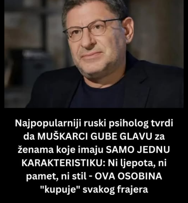 Najpopularniji ruski psiholog tvrdi da MUŠKARCI GUBE GLAVU za ženama koje imaju SAMO JEDNU KARAKTERISTIKU: Ni ljepota, ni pamet, ni stil – OVA OSOBINA “kupuje” svakog frajera