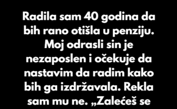 Odbijam da odložim penziju kako bih pomogla svom odraslom sinu Odbijam da odložim penziju kako bih pomogla svom odraslom sinu