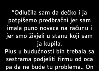 “Odlučila sam da dečko i ja potpišemo predbračni…” “Odlučila sam da dečko i ja potpišemo predbračni…”