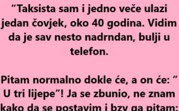 “Taksista sam i jedno veče ulazi jedan čovjek, oko 40 godina….” “Taksista sam i jedno veče ulazi jedan čovjek, oko 40 godina….”
