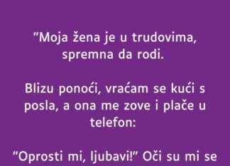 “Moja žena je u trudovima…” “Moja žena je u trudovima…”