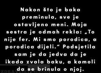 Odbijam da dijelim bakino nasljedstvo — niko drugi se čak nije ni potrudio da je posjeti. Odbijam da dijelim bakino nasljedstvo — niko drugi se čak nije ni potrudio da je posjeti.