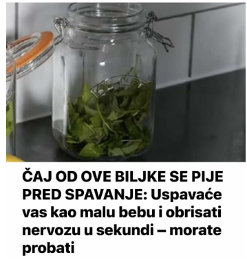 ČAJ 0D 0VE BILJKE SE PIJE PRED SPAVANJE: Uspavaće vas kao malu bebu i obrisati nervozu u sekundi – morate probati ČAJ 0D 0VE BILJKE SE PIJE PRED SPAVANJE: Uspavaće vas kao malu bebu i obrisati nervozu u sekundi – morate probati