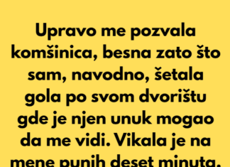 Istovremeno sam zbunjena i zgrožena pozivom koji sam upravo dobila od svoje komšinice… Istovremeno sam zbunjena i zgrožena pozivom koji sam upravo dobila od svoje komšinice…