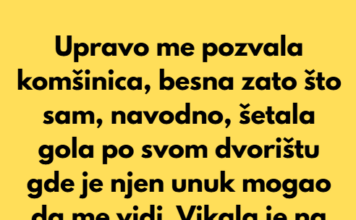 Istovremeno sam zbunjena i zgrožena pozivom koji sam upravo dobila od svoje komšinice… Istovremeno sam zbunjena i zgrožena pozivom koji sam upravo dobila od svoje komšinice…