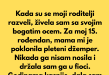 Kada su se moji roditelji razveli, živela sam sa ocem, jer je bio mnogo bogatiji od moje majke… Kada su se moji roditelji razveli, živela sam sa ocem, jer je bio mnogo bogatiji od moje majke…