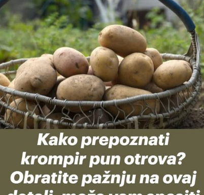 Kako prepoznati krompir pun otrova Obratite pažnju na ovaj detalj, može vam spasiti život Kako prepoznati krompir pun otrova Obratite pažnju na ovaj detalj, može vam spasiti život