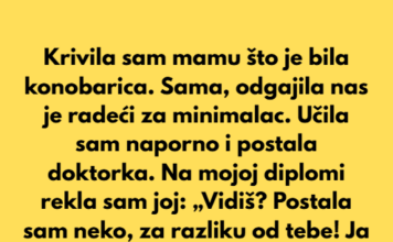 Krivila sam mamu što je bila konobarica. Sama, odgajila nas je radeći za minimalac… Krivila sam mamu što je bila konobarica. Sama, odgajila nas je radeći za minimalac…