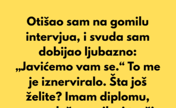 Otišao sam na gomilu intervjua, i svuda sam dobijao ljubazno: „Javićemo vam se.“ To me je iznerviralo. Otišao sam na gomilu intervjua, i svuda sam dobijao ljubazno: „Javićemo vam se.“ To me je iznerviralo.