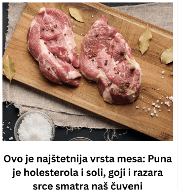 Ovo je najštetnija vrsta mesa: Puna je holesterola i soli, goji i razara srce smatra naš čuveni gastroenterolog Ovo je najštetnija vrsta mesa: Puna je holesterola i soli, goji i razara srce smatra naš čuveni gastroenterolog