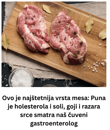 Ovo je najštetnija vrsta mesa: Puna je holesterola i soli, goji i razara srce smatra naš čuveni gastroenterolog Ovo je najštetnija vrsta mesa: Puna je holesterola i soli, goji i razara srce smatra naš čuveni gastroenterolog