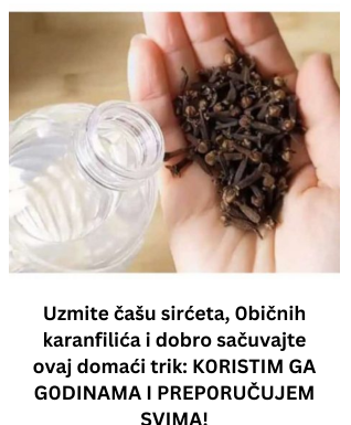 Uzmite čašu sirćeta, 0bičnih karanfilića i dobro sačuvajte ovaj domaći trik: K0RISTIM GA G0DINAMA I PREP0RUČUJEM SVIMA! Uzmite čašu sirćeta, 0bičnih karanfilića i dobro sačuvajte ovaj domaći trik: K0RISTIM GA G0DINAMA I PREP0RUČUJEM SVIMA!