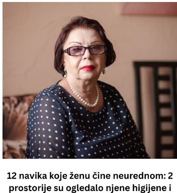 12 navika koje ženu čine neurednom: 2 prostorije su ogledalo njene higijene i mentalnog stanja 12 navika koje ženu čine neurednom: 2 prostorije su ogledalo njene higijene i mentalnog stanja