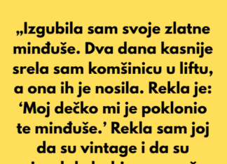 „Izgubila sam svoje zlatne minđuše. Dva dana kasnije srela sam komšinicu u liftu, a ona ih je nosila.” „Izgubila sam svoje zlatne minđuše. Dva dana kasnije srela sam komšinicu u liftu, a ona ih je nosila.”