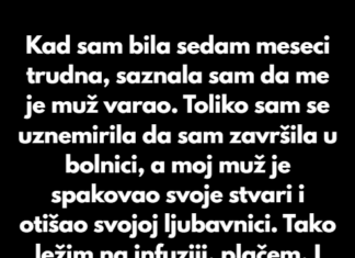 Kad sam bila sedam meseci trudna, saznala sam da me je muž prevario. Kad sam bila sedam meseci trudna, saznala sam da me je muž prevario.