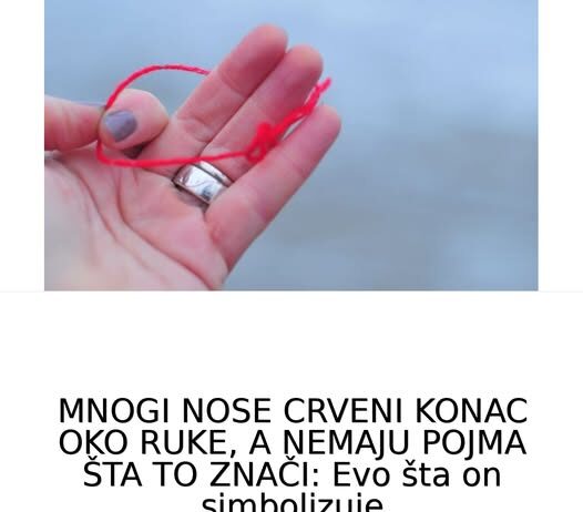 MNOGI NOSE CRVENI KONAC OKO RUKE, A NEMAJU POJMA ŠTA TO ZNAČI: Evo šta on simbolizuje MNOGI NOSE CRVENI KONAC OKO RUKE, A NEMAJU POJMA ŠTA TO ZNAČI: Evo šta on simbolizuje