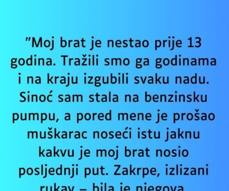 “Moj brat je nestao prije 13 godina…” “Moj brat je nestao prije 13 godina…”