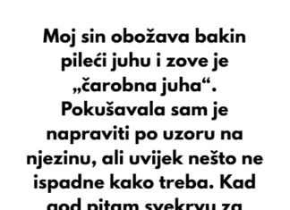 Moj sin obožava bakin pileći juhu i zove je „čarobna juha“. Pokušavala sam je napraviti po uzoru na njezinu, ali uvijek nešto ne ispadne kako treba… Moj sin obožava bakin pileći juhu i zove je „čarobna juha“. Pokušavala sam je napraviti po uzoru na njezinu, ali uvijek nešto ne ispadne kako treba…