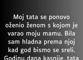 “Moj tata se ponovo oženio ženom s kojom je varao moju mamu…” “Moj tata se ponovo oženio ženom s kojom je varao moju mamu…”