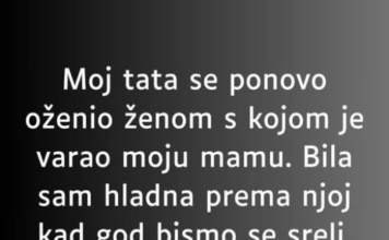 “Moj tata se ponovo oženio ženom s kojom je varao moju mamu…” “Moj tata se ponovo oženio ženom s kojom je varao moju mamu…”