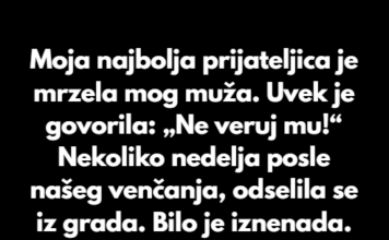 Moja najbolja prijateljica je mrzela mog muža. Moja najbolja prijateljica je mrzela mog muža.