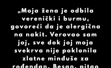 “Moja supruga je oduvek odbijala i verenički i burmu, govoreći da je alergična na nakit.” “Moja supruga je oduvek odbijala i verenički i burmu, govoreći da je alergična na nakit.”