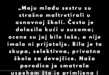 „Moju mlađu sestru su strašno maltretirali u osnovnoj školi.” „Moju mlađu sestru su strašno maltretirali u osnovnoj školi.”