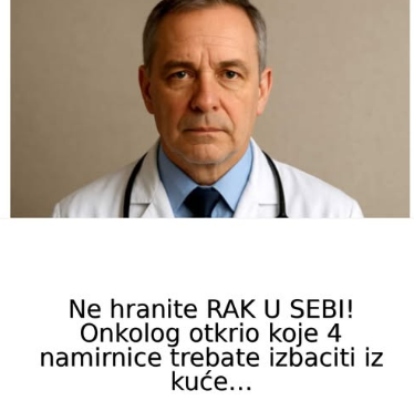Ne hranite RAK U SEBI! Onkolog otkrio koje 4 namirnice trebate izbaciti iz kuće… Ne hranite RAK U SEBI! Onkolog otkrio koje 4 namirnice trebate izbaciti iz kuće…