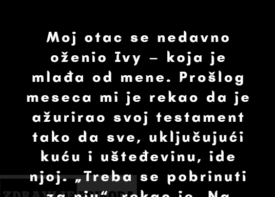 Otac me je izostavio iz testamenta zbog svoje nove žene — moja osveta je bila brza i brutalna Otac me je izostavio iz testamenta zbog svoje nove žene — moja osveta je bila brza i brutalna