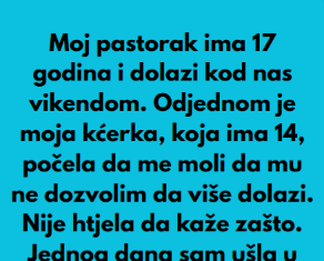 Pastorak sa 17 godina dolazi vikendom nama u posjetu, a onda moja kcerka od 14 godina mi je rekla nesto sto mi je krv sledilo! Pastorak sa 17 godina dolazi vikendom nama u posjetu, a onda moja kcerka od 14 godina mi je rekla nesto sto mi je krv sledilo!