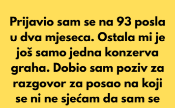 Prijavio sam se na 93 posla u dva mjeseca. Ostala mi je još samo jedna konzerva graha… Prijavio sam se na 93 posla u dva mjeseca. Ostala mi je još samo jedna konzerva graha…