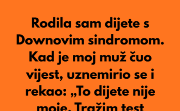 Rodila sam dijete s Downovim sindromom. Čim je moj muž čuo vijest, problijedio je, postao jako nervozan… Rodila sam dijete s Downovim sindromom. Čim je moj muž čuo vijest, problijedio je, postao jako nervozan…