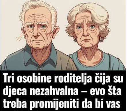 3 0S0BlNE R0DlTELJA ČlJA SU DJECA NEZAHVALNA – evo šta treba promijeniti da bi vas poštovala! 3 0S0BlNE R0DlTELJA ČlJA SU DJECA NEZAHVALNA – evo šta treba promijeniti da bi vas poštovala!