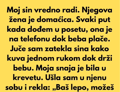 Apsolutno odbijam da tolerišem lenjost svoje snaje — moj sin zaslužuje ženu, a ne nekoga ko živi na njegov račun. Apsolutno odbijam da tolerišem lenjost svoje snaje — moj sin zaslužuje ženu, a ne nekoga ko živi na njegov račun.