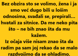 “Bez obzira sto se volimo, žena i ja smo već dugo bili u lošim odnosima…” “Bez obzira sto se volimo, žena i ja smo već dugo bili u lošim odnosima…”