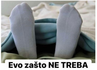 EVO ČETIRI RAZLOGA ZAŠTO BI TREBALI IZBJEGAVATI SPAVANJE U ČARAPAMA EVO ČETIRI RAZLOGA ZAŠTO BI TREBALI IZBJEGAVATI SPAVANJE U ČARAPAMA