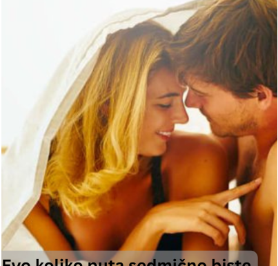 Evo koliko puta sedmično biste trebali imati intimni odnos da spriječite depresiju Evo koliko puta sedmično biste trebali imati intimni odnos da spriječite depresiju