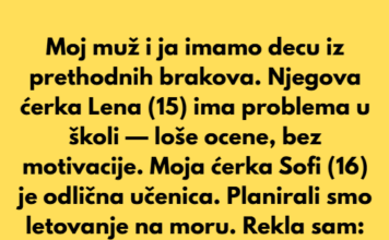 Isključila sam svoju pastorku iz porodičnog odmora jer je neuspeh Isključila sam svoju pastorku iz porodičnog odmora jer je neuspeh
