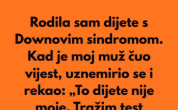 Kada sam rodila dijete sa posebnim potrebama moj suprug je preblijedio, unervozio se i rekao:”To dijete nije moje…” Kada sam rodila dijete sa posebnim potrebama moj suprug je preblijedio, unervozio se i rekao:”To dijete nije moje…”