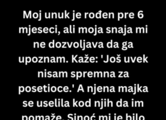 Moj prvi unuk je rođen pre 6 meseci, ali moja snaha.. Moj prvi unuk je rođen pre 6 meseci, ali moja snaha..
