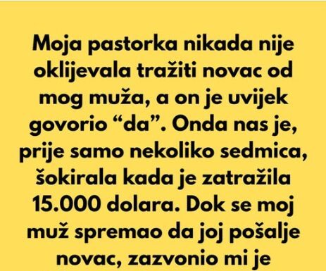 “Moja pastorka nikada nije oklijevala tražiti novac…” “Moja pastorka nikada nije oklijevala tražiti novac…”