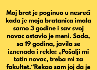 „Odbijam da platim fakultet svojoj bratanici, iako sam dobio nasledstvo njenog pokojnog oca.“ „Odbijam da platim fakultet svojoj bratanici, iako sam dobio nasledstvo njenog pokojnog oca.“