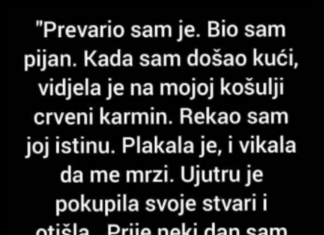 “Prevario sam je, kada sam došao kući…” “Prevario sam je, kada sam došao kući…”