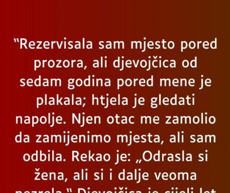 “Rezervisala sam mjesto pored prozora…” “Rezervisala sam mjesto pored prozora…”