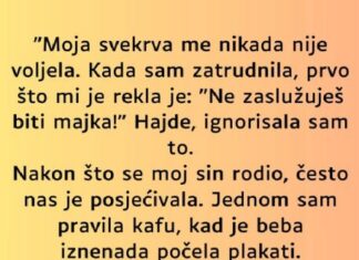“Svekrva me nikada nije voljela a kada je dosla beba jos je gore bilo…” “Svekrva me nikada nije voljela a kada je dosla beba jos je gore bilo…”