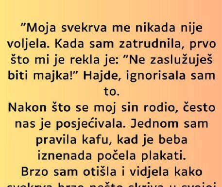 “Svekrva me nikada nije voljela a kada je dosla beba jos je gore bilo…” “Svekrva me nikada nije voljela a kada je dosla beba jos je gore bilo…”