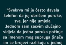 “Svekrva mi je često davala telefon da joj obrišem poruke, sve, jer nije umjela…” “Svekrva mi je često davala telefon da joj obrišem poruke, sve, jer nije umjela…”