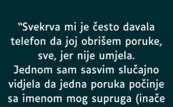 “Svekrva mi je često davala telefon da joj obrišem poruke, sve, jer nije umjela…” “Svekrva mi je često davala telefon da joj obrišem poruke, sve, jer nije umjela…”