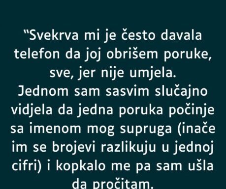 “Svekrva mi je često davala telefon da joj obrišem poruke, sve, jer nije umjela…” “Svekrva mi je često davala telefon da joj obrišem poruke, sve, jer nije umjela…”
